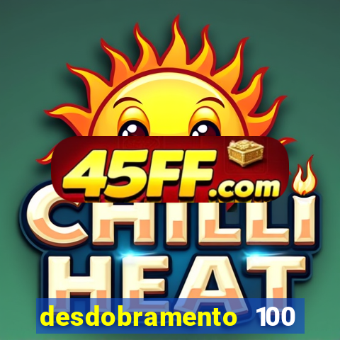 desdobramento 100 dezenas em apenas 6 jogos
